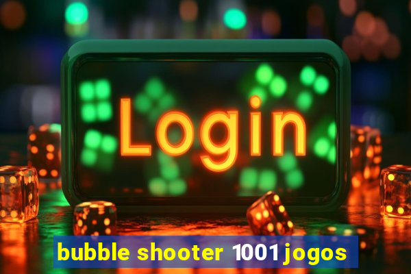 bubble shooter 1001 jogos